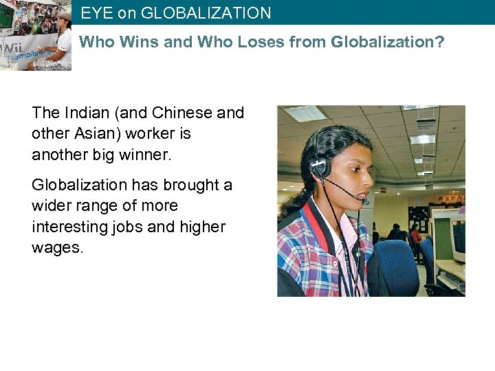 EYE on GLOBALIZATION Who Wins and Who Loses from Globalization? The Indian (and Chinese