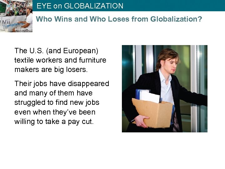 EYE on GLOBALIZATION Who Wins and Who Loses from Globalization? The U. S. (and