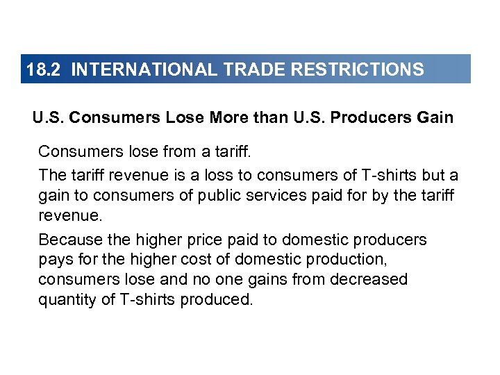 18. 2 INTERNATIONAL TRADE RESTRICTIONS U. S. Consumers Lose More than U. S. Producers