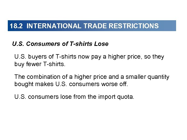 18. 2 INTERNATIONAL TRADE RESTRICTIONS U. S. Consumers of T-shirts Lose U. S. buyers