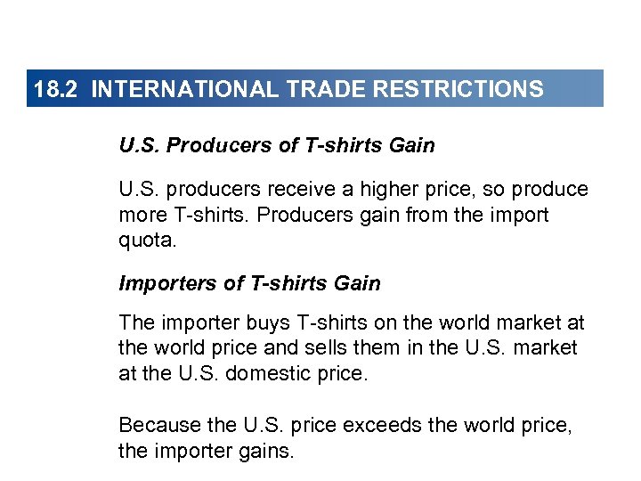 18. 2 INTERNATIONAL TRADE RESTRICTIONS U. S. Producers of T-shirts Gain U. S. producers