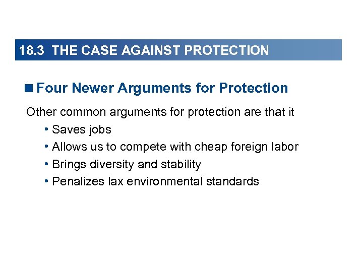 18. 3 THE CASE AGAINST PROTECTION <Four Newer Arguments for Protection Other common arguments