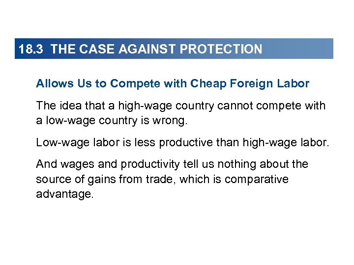 18. 3 THE CASE AGAINST PROTECTION Allows Us to Compete with Cheap Foreign Labor