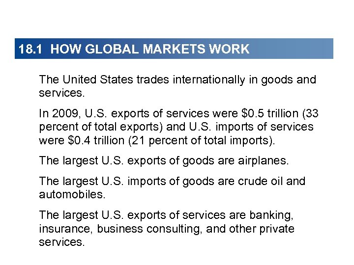 18. 1 HOW GLOBAL MARKETS WORK The United States trades internationally in goods and