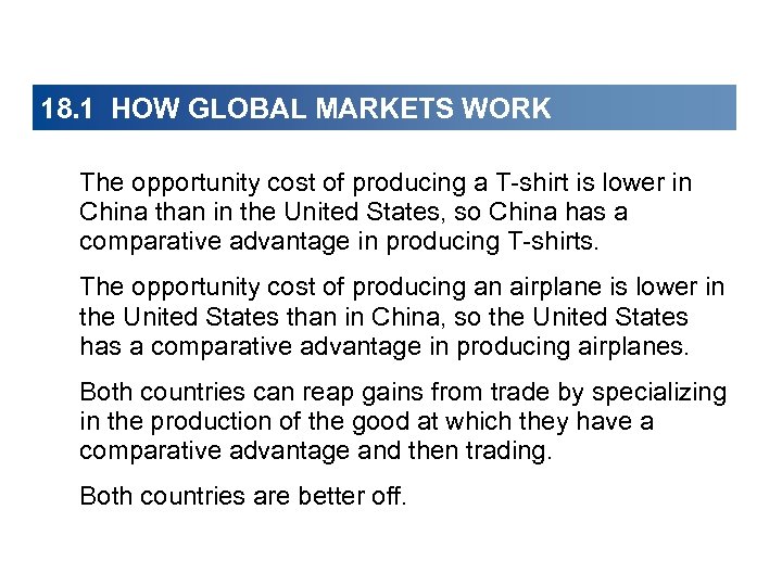 18. 1 HOW GLOBAL MARKETS WORK The opportunity cost of producing a T-shirt is