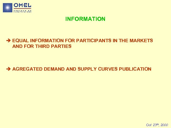 INFORMATION è EQUAL INFORMATION FOR PARTICIPANTS IN THE MARKETS AND FOR THIRD PARTIES è