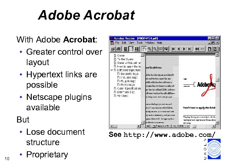 Adobe Acrobat 10 With Adobe Acrobat: • Greater control over layout • Hypertext links