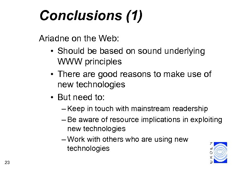 Conclusions (1) Ariadne on the Web: • Should be based on sound underlying WWW
