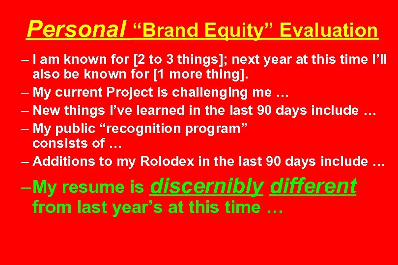 Personal “Brand Equity” Evaluation – I am known for [2 to 3 things]; next