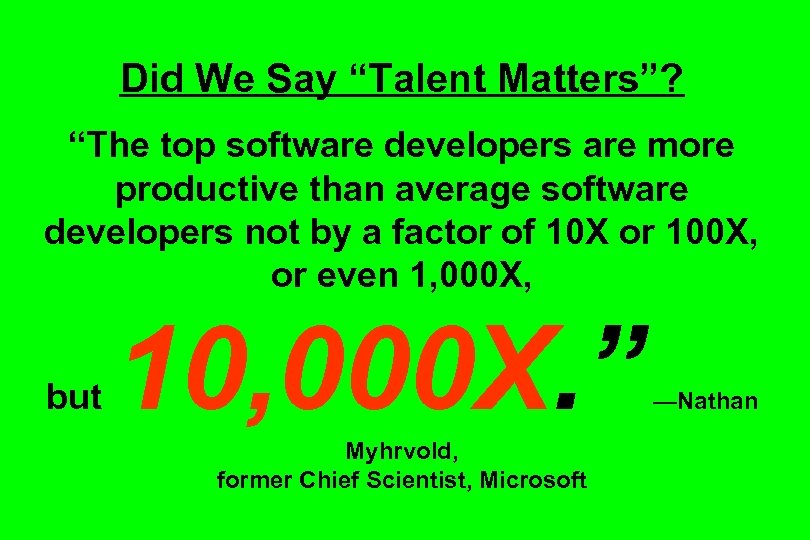 Did We Say “Talent Matters”? “The top software developers are more productive than average