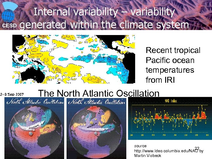 Internal variability – variability CESD generated within the climate system Recent tropical Pacific ocean