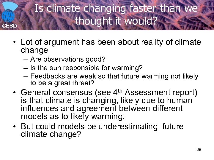 CESD Is climate changing faster than we thought it would? • Lot of argument