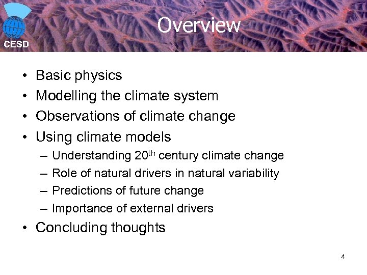 Overview CESD • • Basic physics Modelling the climate system Observations of climate change