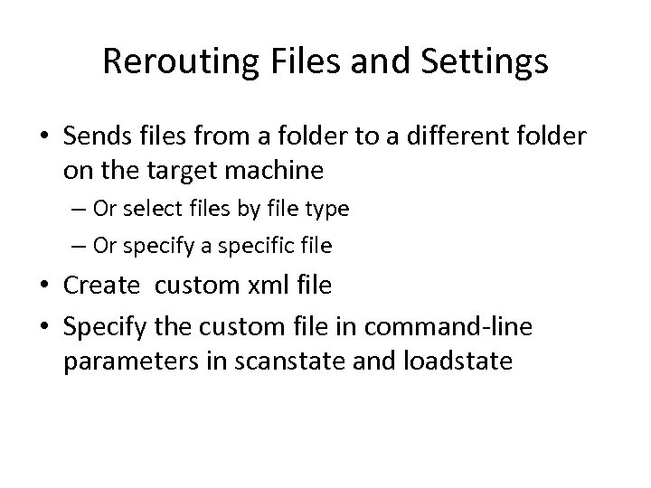 Rerouting Files and Settings • Sends files from a folder to a different folder