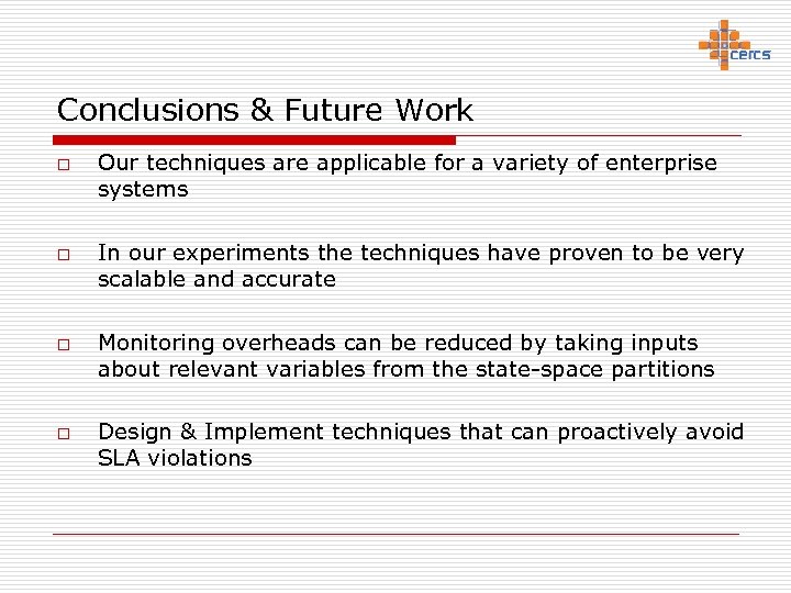 Conclusions & Future Work o o Our techniques are applicable for a variety of
