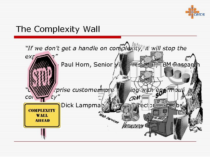 The Complexity Wall “If we don’t get a handle on complexity, it will stop