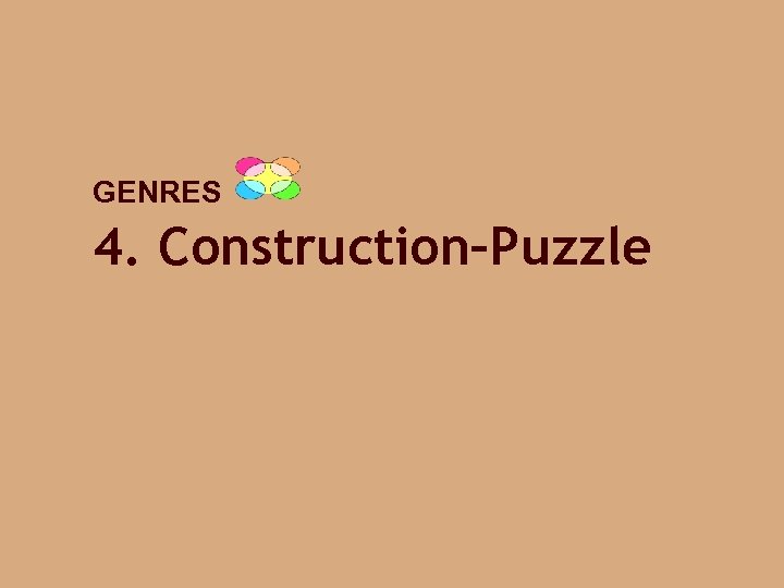 GENRES 4. Construction–Puzzle 