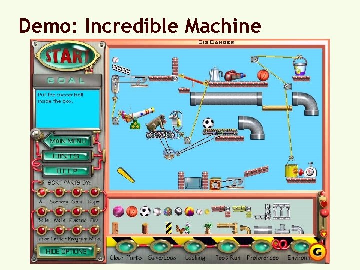 Demo: Incredible Machine 