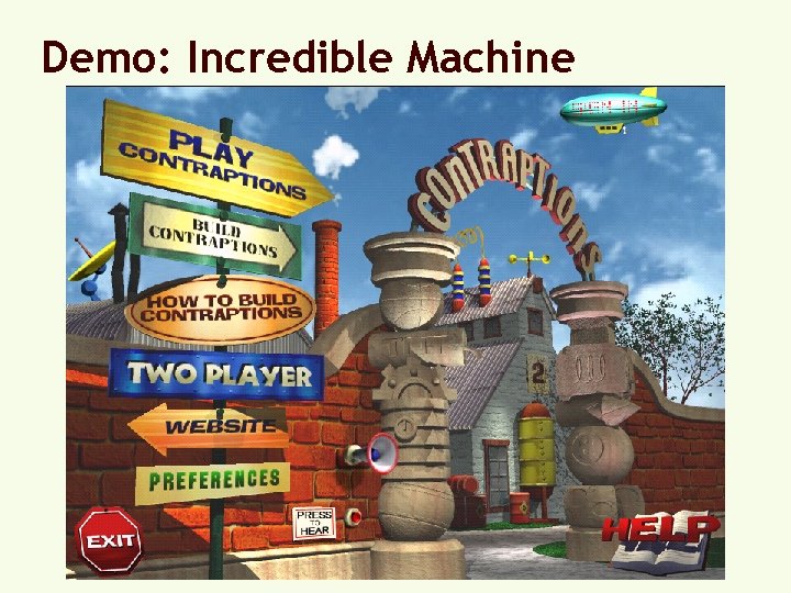 Demo: Incredible Machine 