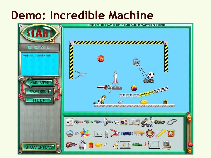 Demo: Incredible Machine 