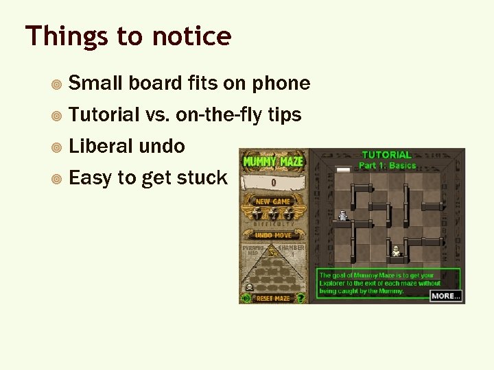 Things to notice Small board fits on phone ¥ Tutorial vs. on-the-fly tips ¥