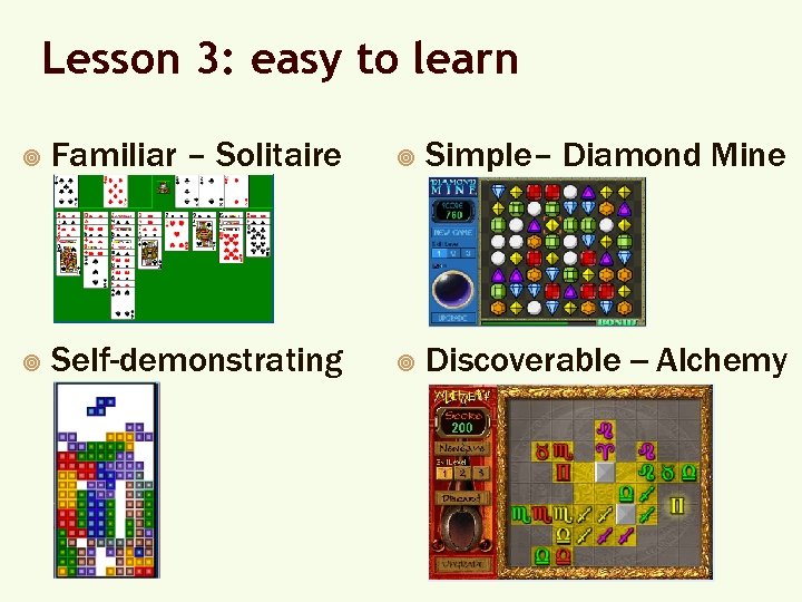 Lesson 3: easy to learn ¥ Familiar – Solitaire ¥ Simple– Diamond Mine ¥