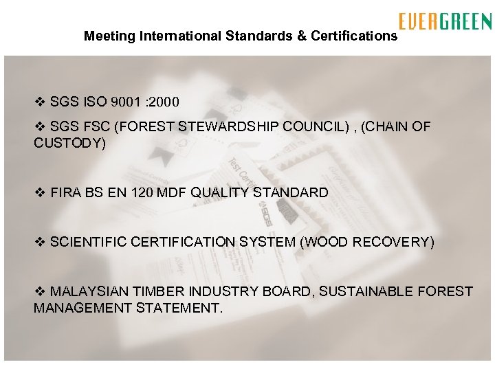 Meeting International Standards & Certifications v SGS ISO 9001 : 2000 v SGS FSC