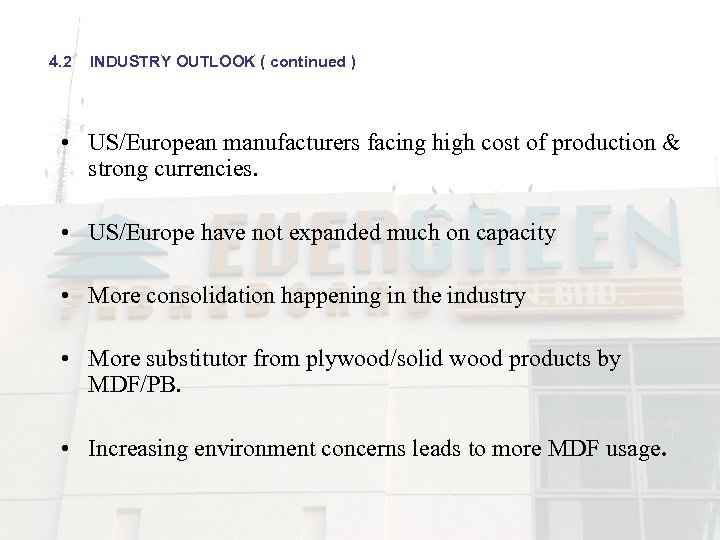 4. 2 INDUSTRY OUTLOOK ( continued ) • US/European manufacturers facing high cost of