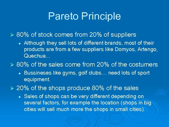 Pareto Principle Ø 80% of stock comes from 20% of suppliers l Ø 80%