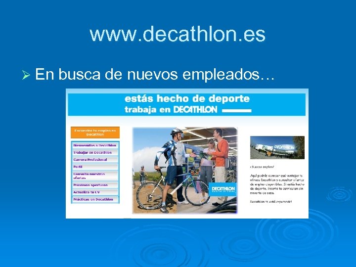 www. decathlon. es Ø En busca de nuevos empleados… 