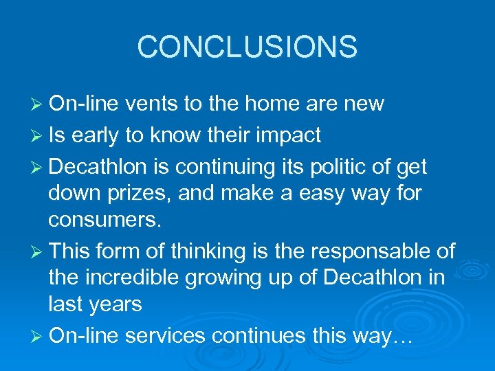 CONCLUSIONS Ø On-line vents to the home are new Ø Is early to know