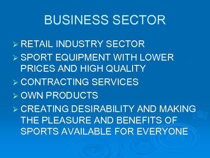 BUSINESS SECTOR Ø RETAIL INDUSTRY SECTOR Ø SPORT EQUIPMENT WITH LOWER PRICES AND HIGH