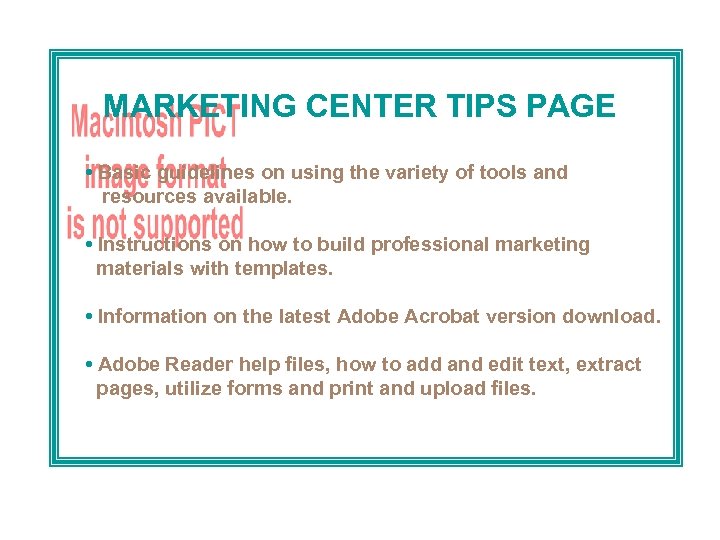 MARKETING CENTER TIPS PAGE • Basic guidelines on using the variety of tools and