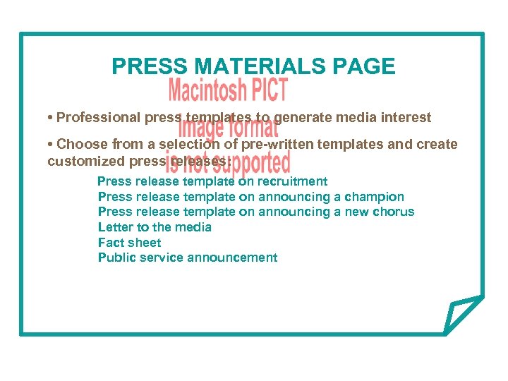 PRESS MATERIALS PAGE • Professional press templates to generate media interest • Choose from