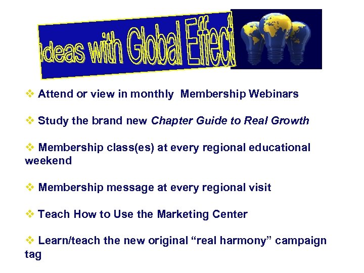 v Attend or view in monthly Membership Webinars v Study the brand new Chapter