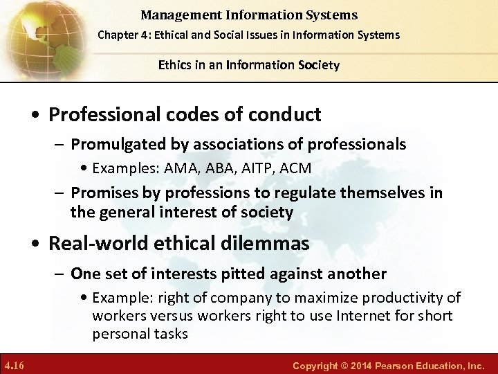 Management Information Systems Chapter 4: Ethical and Social Issues in Information Systems Ethics in