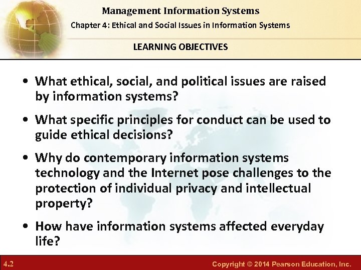 Management Information Systems Chapter 4: Ethical and Social Issues in Information Systems LEARNING OBJECTIVES