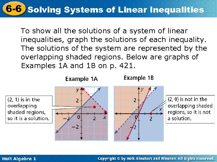 6 -6 Solving Systems of Linear Inequalities To show all the solutions of a