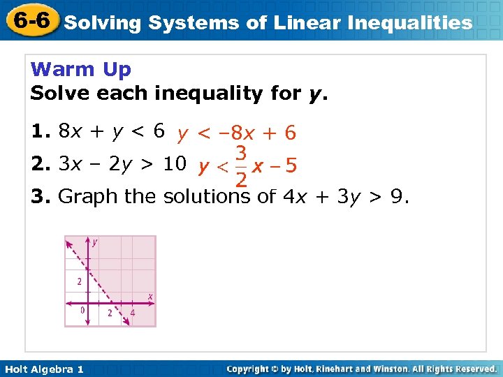 6 -6 Solving Systems of Linear Inequalities Warm Up Solve each inequality for y.