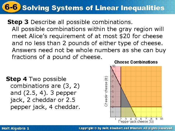 6 -6 Solving Systems of Linear Inequalities Step 3 Describe all possible combinations. All