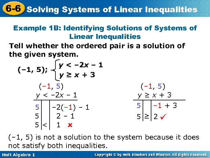6 -6 Solving Systems of Linear Inequalities Example 1 B: Identifying Solutions of Systems