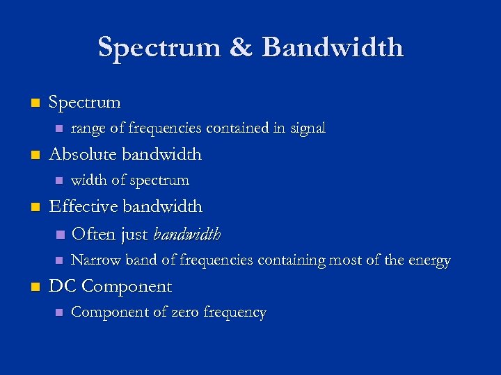 Spectrum & Bandwidth n Spectrum n n Absolute bandwidth n n width of spectrum