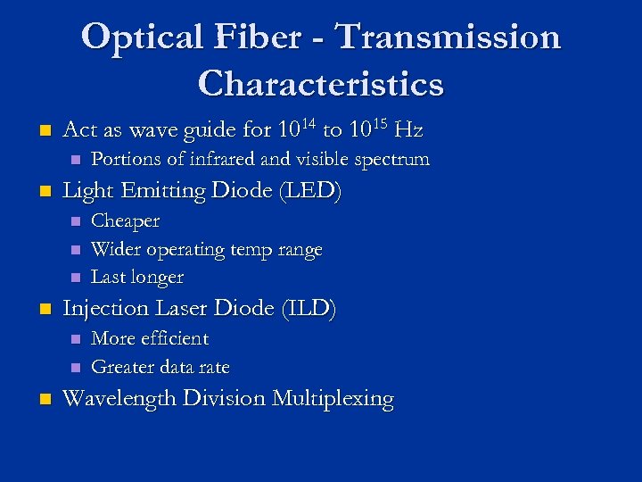 Optical Fiber - Transmission Characteristics n Act as wave guide for 1014 to 1015