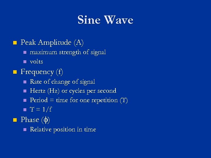 Sine Wave n Peak Amplitude (A) n n n Frequency (f) n n n