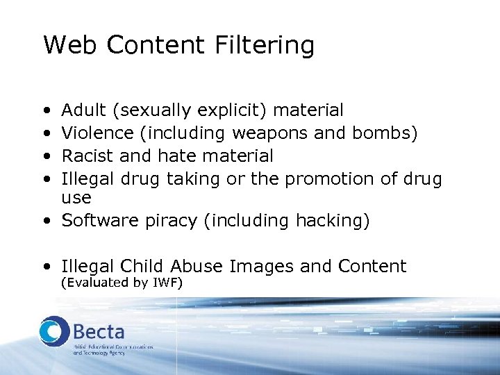 Web Content Filtering • • Adult (sexually explicit) material Violence (including weapons and bombs)