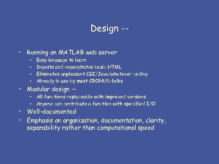 Design - • Running on MATLAB web server – – Easy language to learn