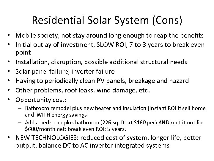 Residential Solar System (Cons) • Mobile society, not stay around long enough to reap