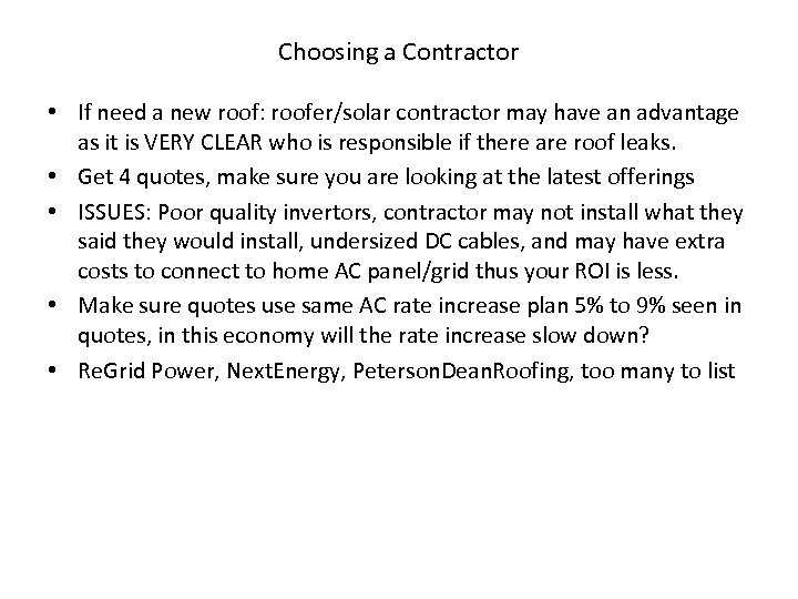 Choosing a Contractor • If need a new roof: roofer/solar contractor may have an