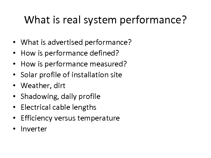 What is real system performance? • • • What is advertised performance? How is