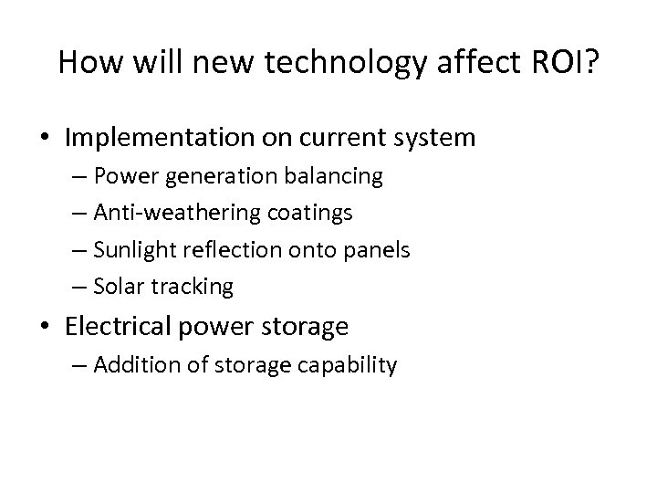 How will new technology affect ROI? • Implementation on current system – Power generation